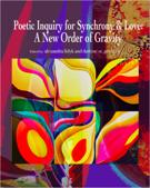Cover of Poetic Inquiry for Synchrony & Love: A New Order of Gravity, Volume 7, Number 2, 2022, pp. 327-582, Art/Research International