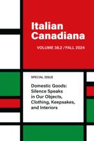 Couverture du numéro 'Domestic Goods: Silence Speaks in Our Objects, Clothing, Keepsakes, and Interiors' de la revue 'Italian Canadiana'